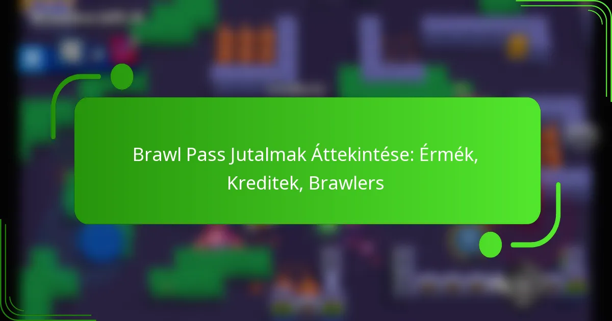 Brawl Pass Jutalmak Áttekintése: Érmék, Kreditek, Brawlers