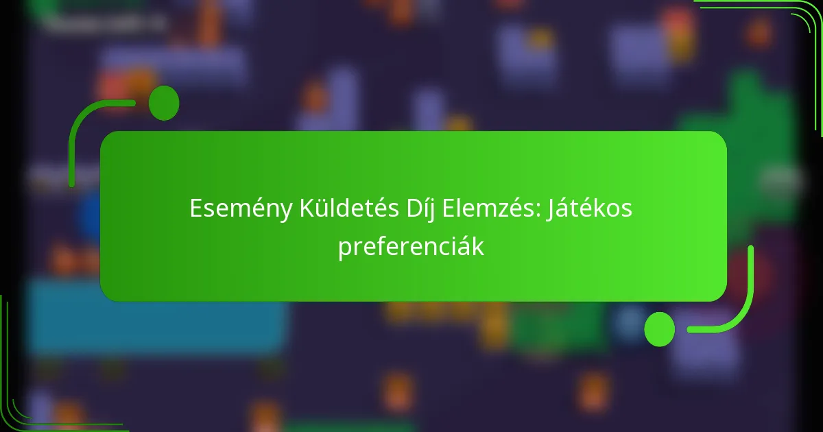 Esemény Küldetés Díj Elemzés: Játékos preferenciák