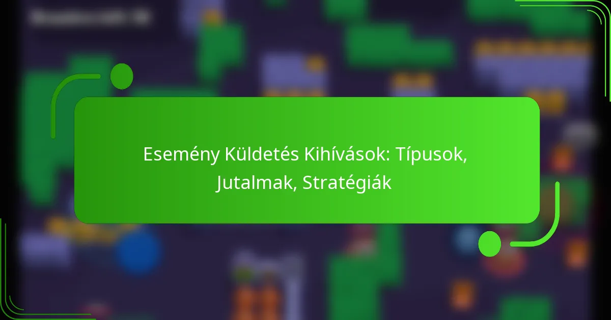 Esemény Küldetés Kihívások: Típusok, Jutalmak, Stratégiák
