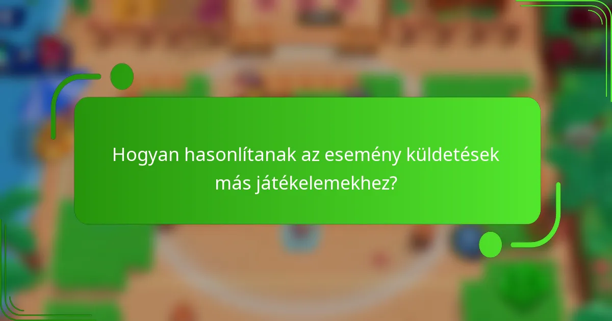 Hogyan hasonlítanak az esemény küldetések más játékelemekhez?