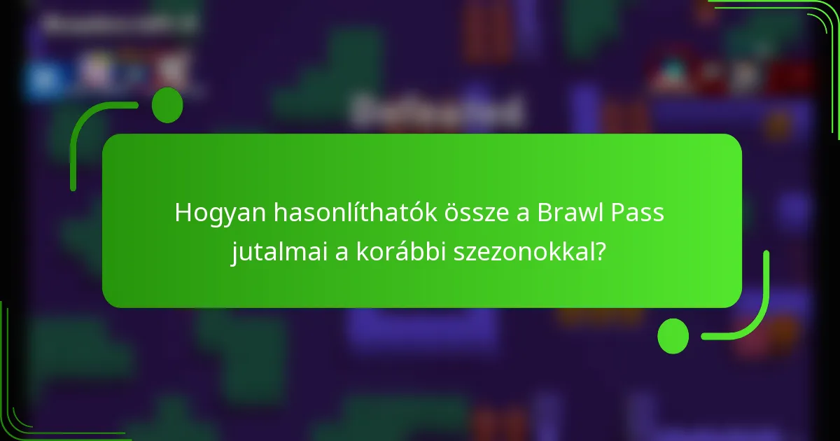 Hogyan hasonlíthatók össze a Brawl Pass jutalmai a korábbi szezonokkal?