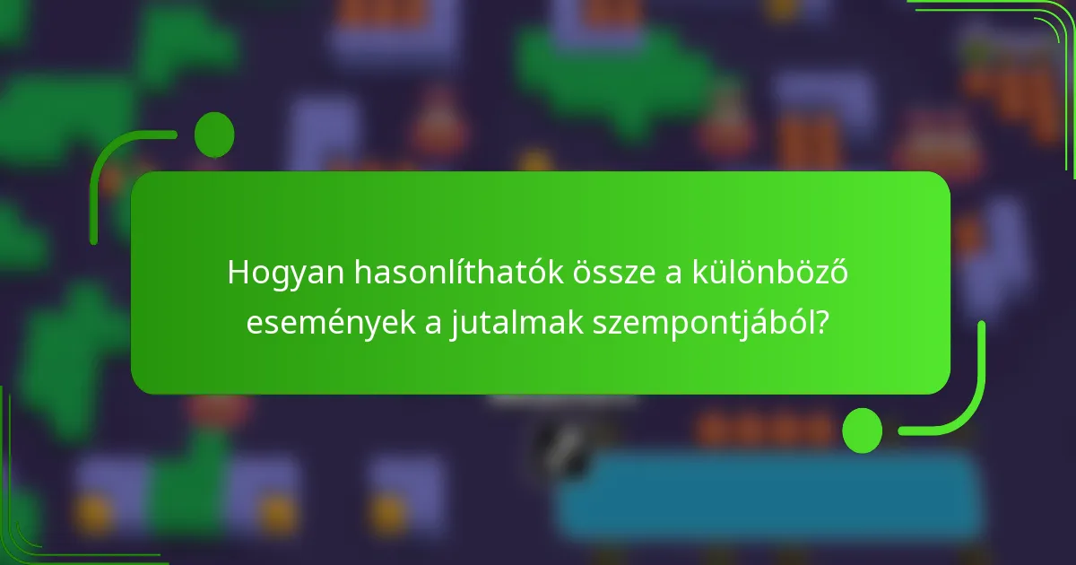 Hogyan hasonlíthatók össze a különböző események a jutalmak szempontjából?