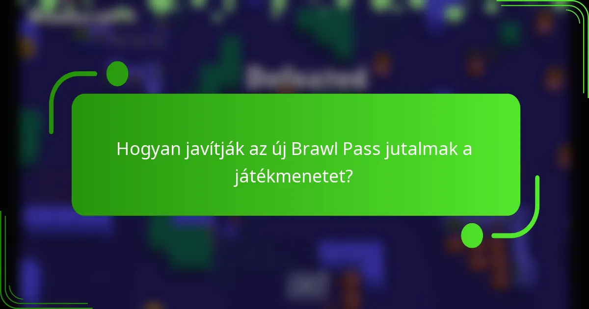 Hogyan javítják az új Brawl Pass jutalmak a játékmenetet?