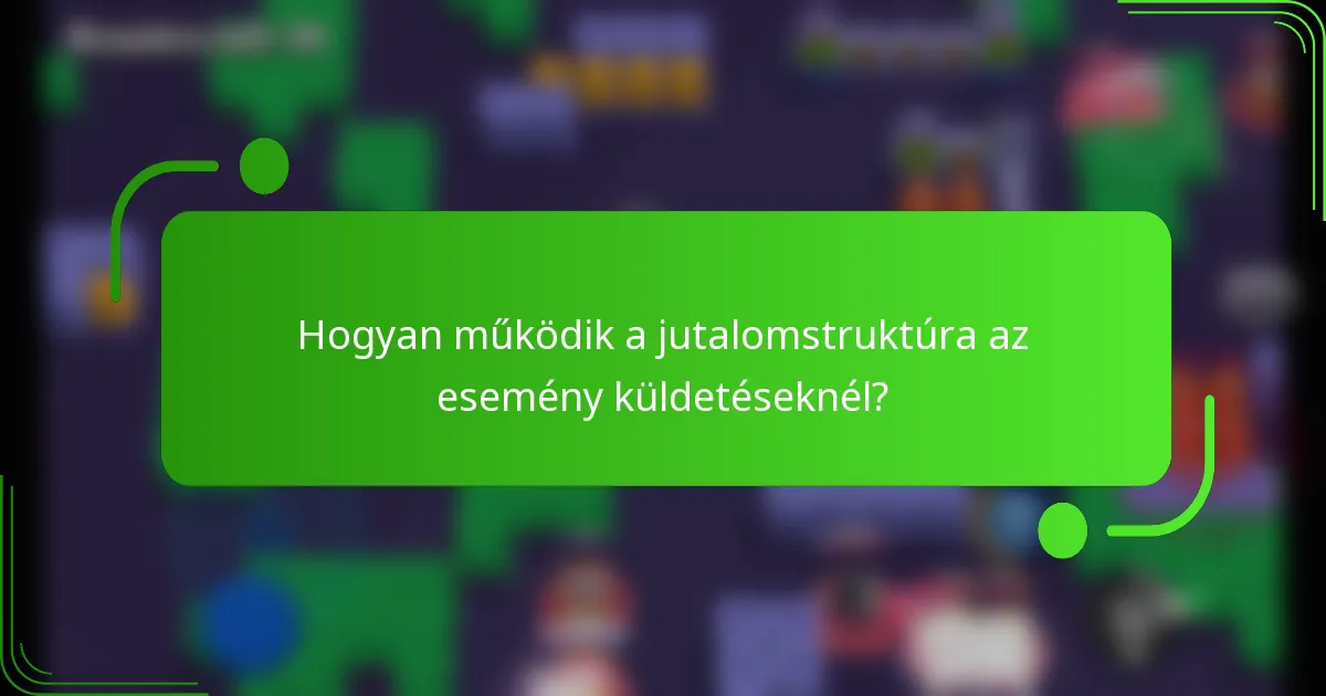 Hogyan működik a jutalomstruktúra az esemény küldetéseknél?
