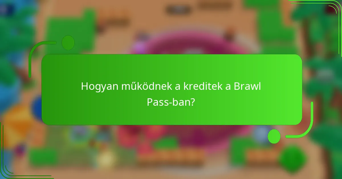 Hogyan működnek a kreditek a Brawl Pass-ban?