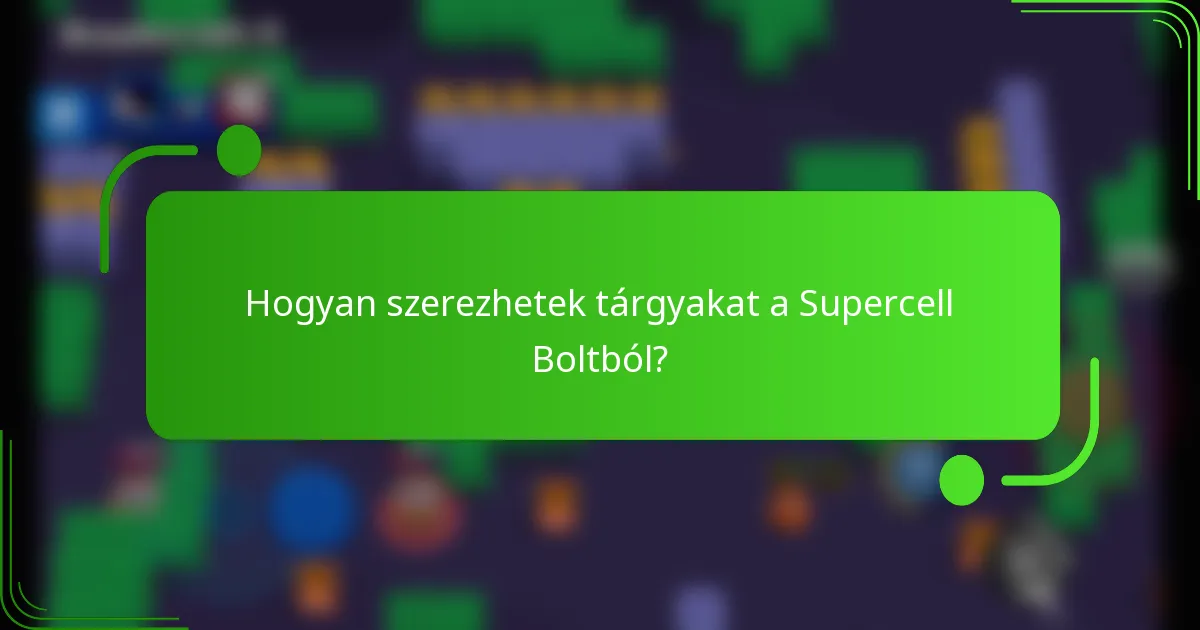 Hogyan szerezhetek tárgyakat a Supercell Boltból?