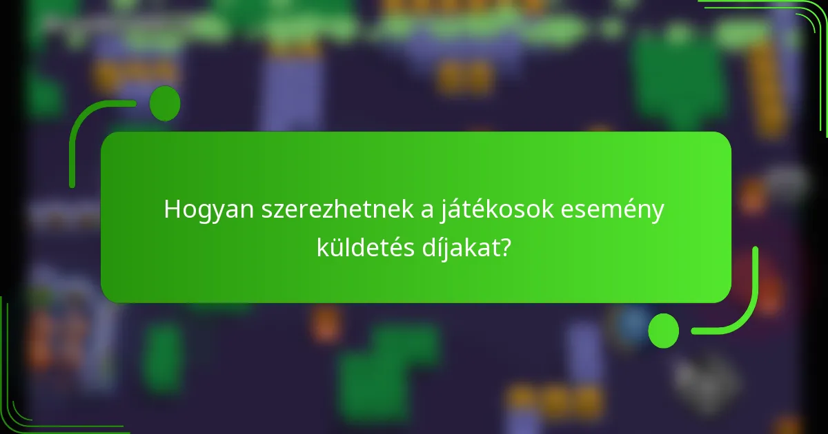 Hogyan szerezhetnek a játékosok esemény küldetés díjakat?