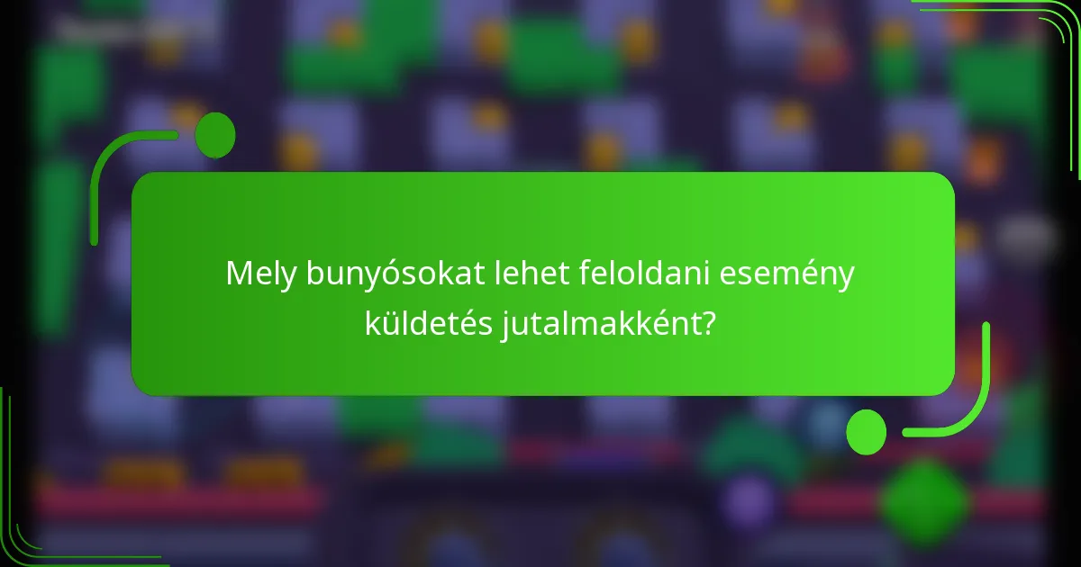 Mely bunyósokat lehet feloldani esemény küldetés jutalmakként?