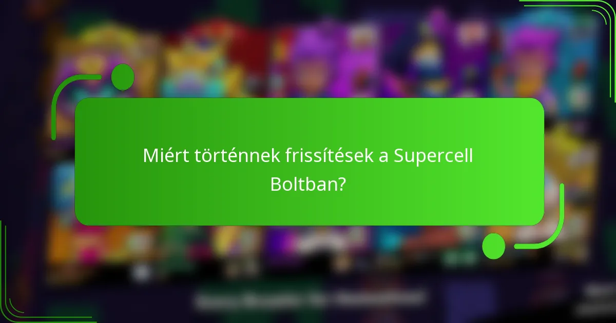 Miért történnek frissítések a Supercell Boltban?