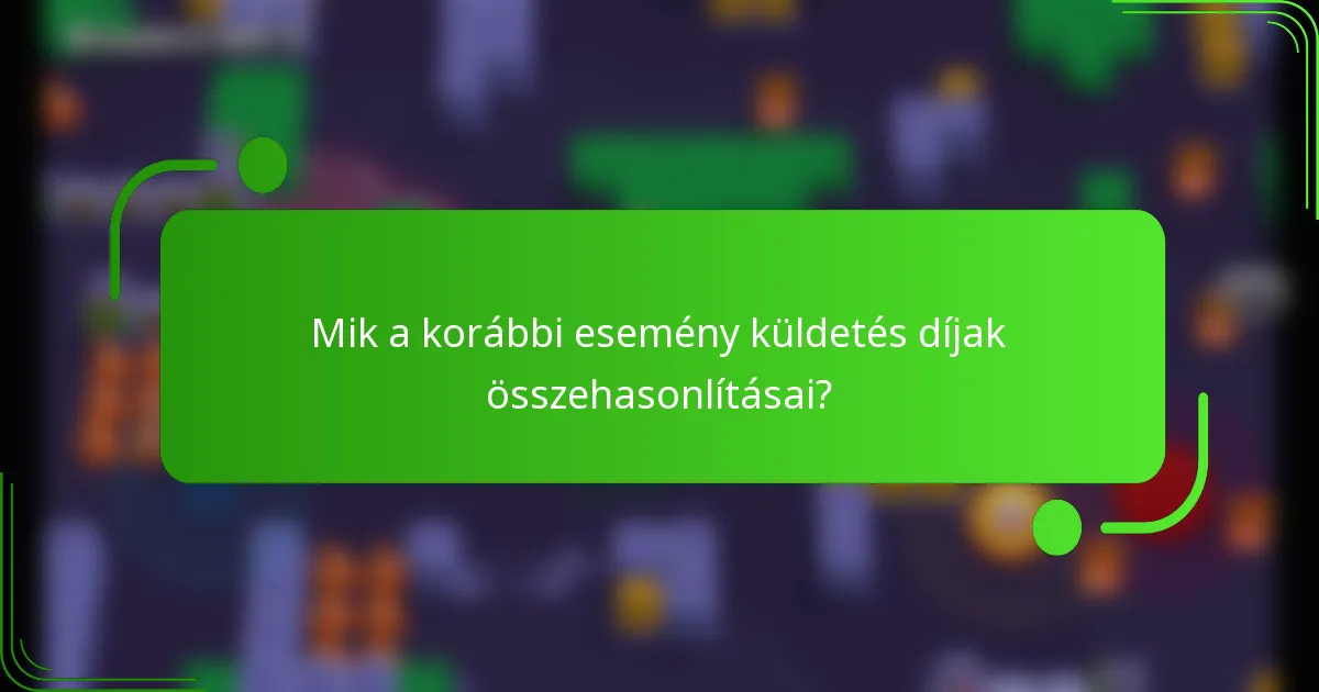 Mik a korábbi esemény küldetés díjak összehasonlításai?