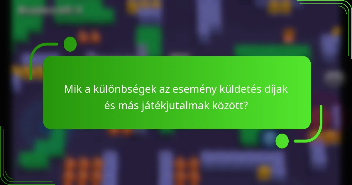 Mik a különbségek az esemény küldetés díjak és más játékjutalmak között?