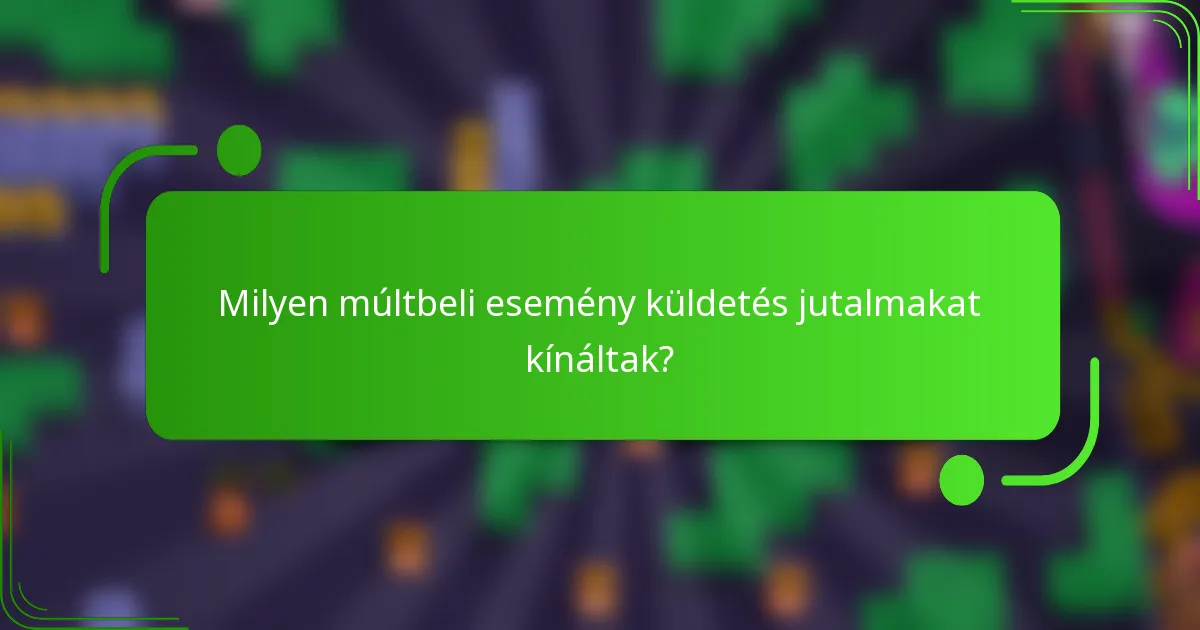 Milyen múltbeli esemény küldetés jutalmakat kínáltak?