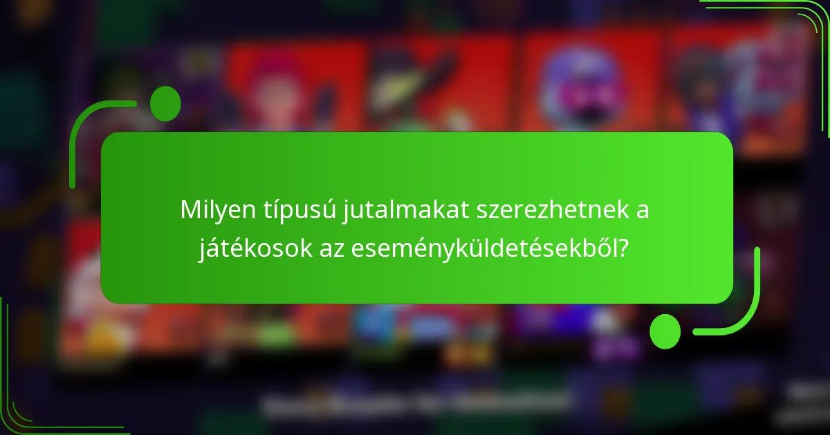 Milyen típusú jutalmakat szerezhetnek a játékosok az eseményküldetésekből?